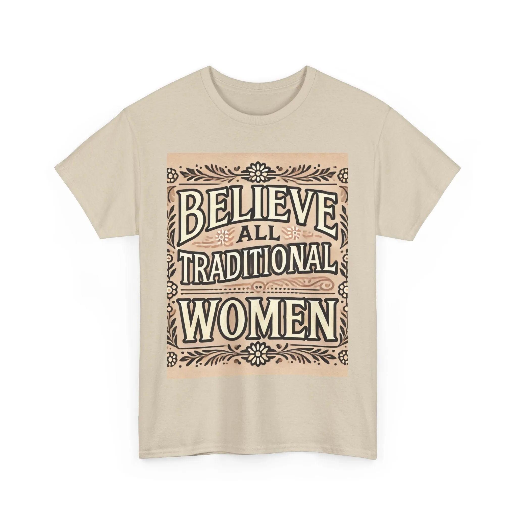 Believe All Traditional Women" Elegant T-Shirt Design