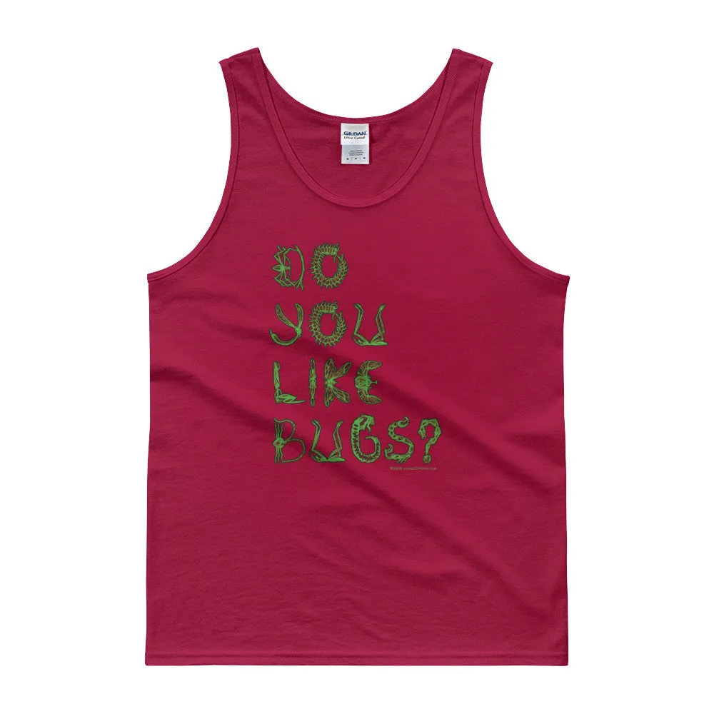 Do You Like Bugs? Tank Top