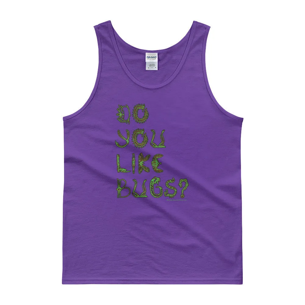 Do You Like Bugs? Tank Top