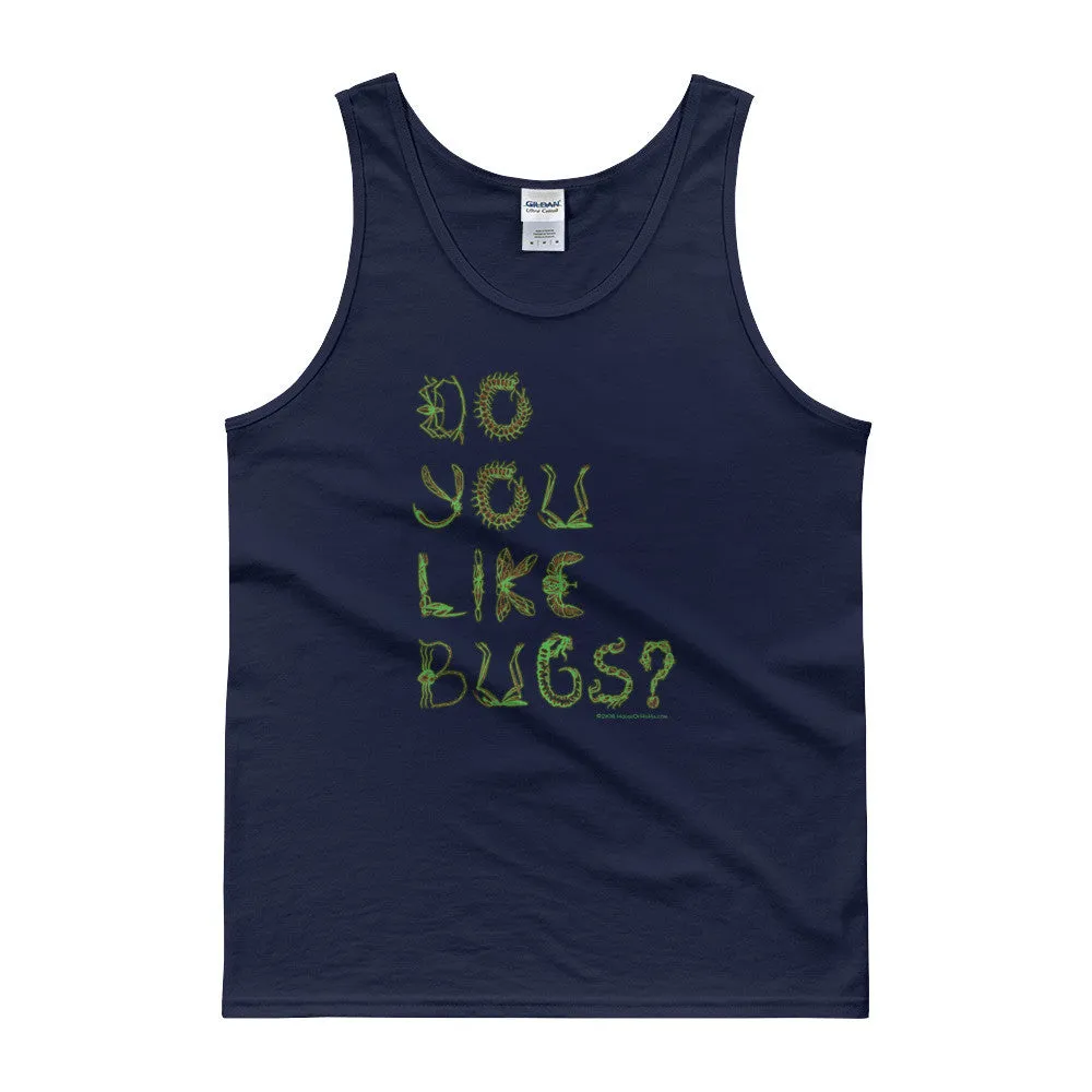 Do You Like Bugs? Tank Top