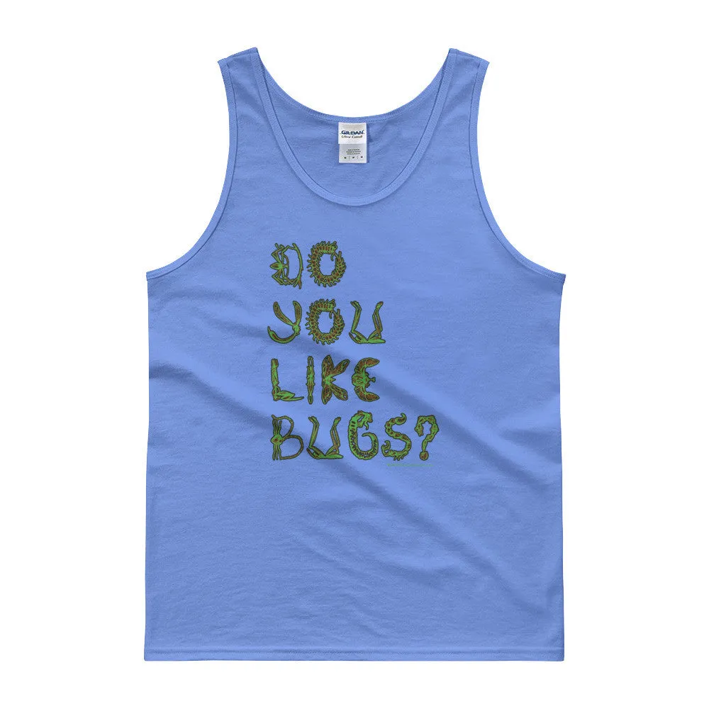 Do You Like Bugs? Tank Top