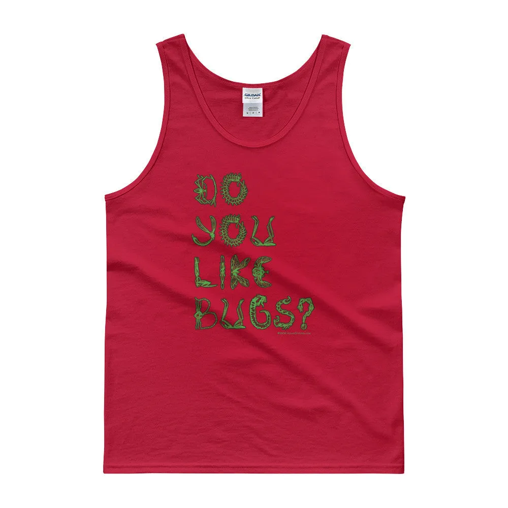Do You Like Bugs? Tank Top
