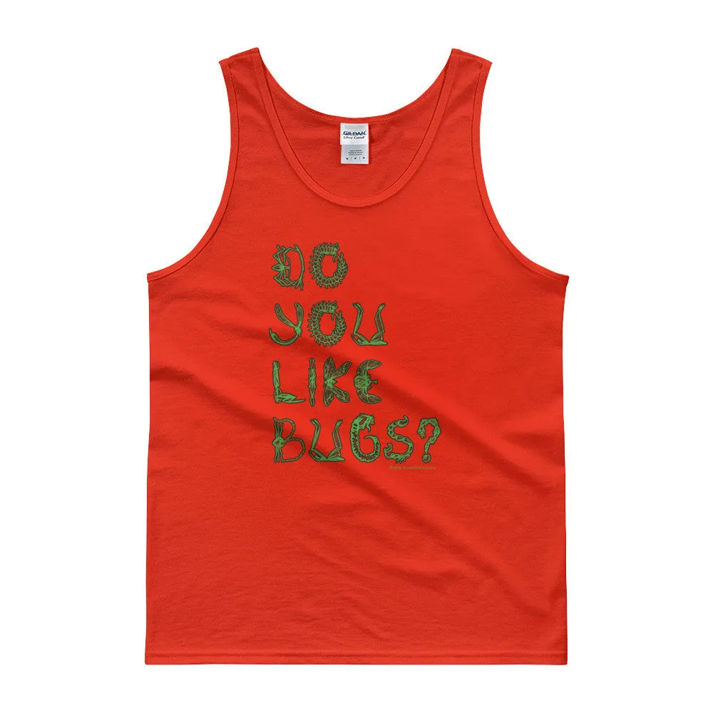 Do You Like Bugs? Tank Top