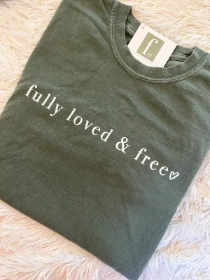 Fully Loved and Free Moss Green Tee