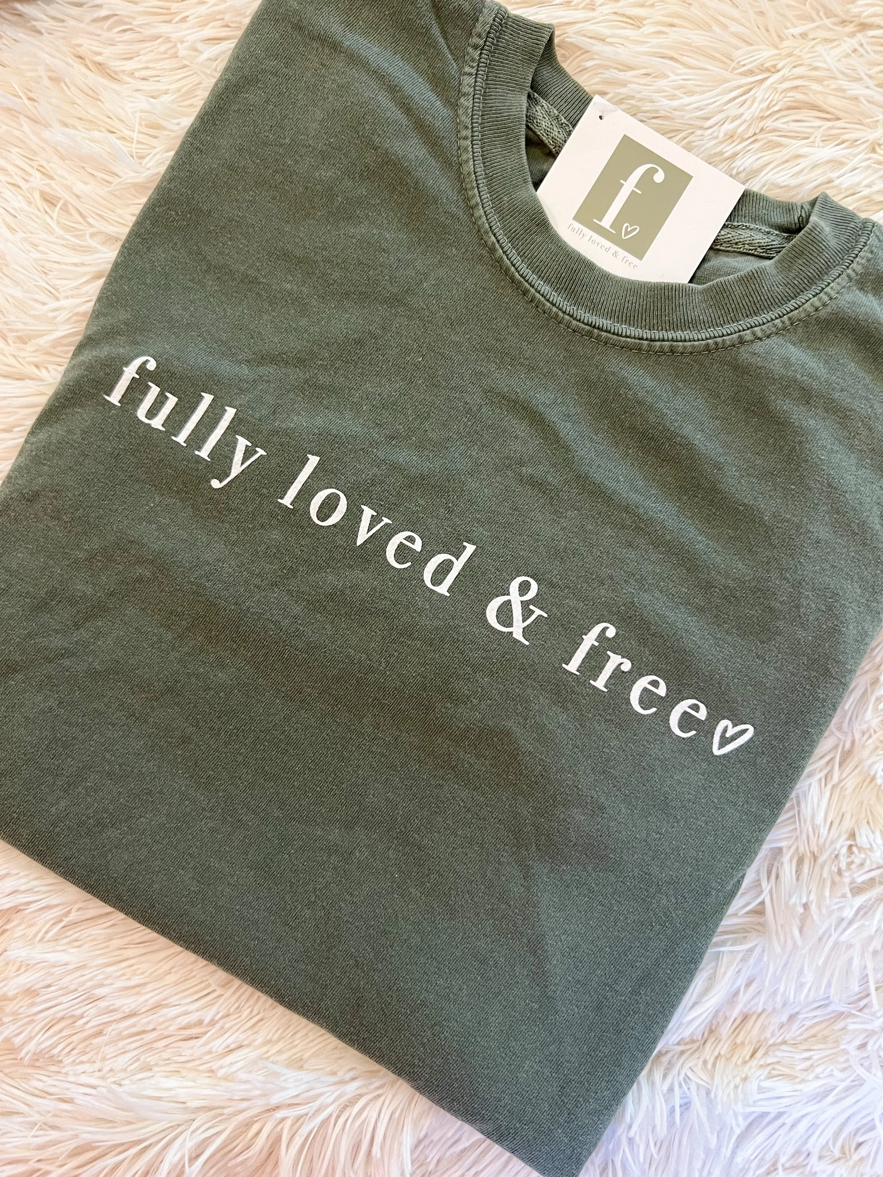 Fully Loved and Free Moss Green Tee