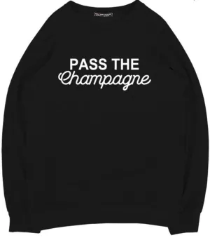 Pass The Champagne Sweatshirt