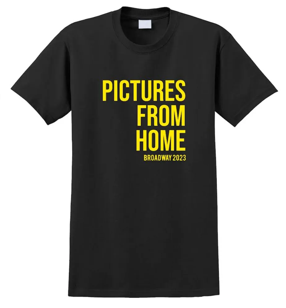 Pictures From Home The New Broadway Play Black Tee