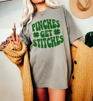 Pinches Get Stitches Tee/ St. Patricks Day Bella Soft Style or Comfort Colors Tee