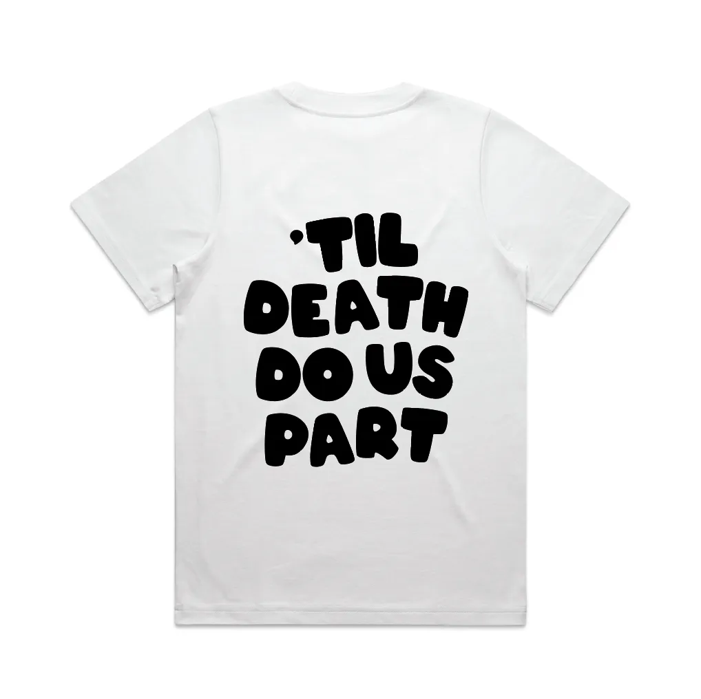 Til Death Do Us Part Tee | Black on White